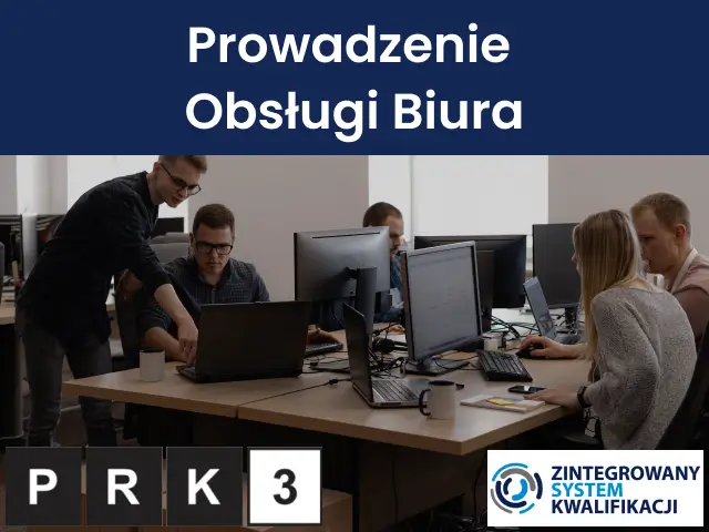 Kwalifikacja Rynkowa ZSK - Prowadzenie Obsługi Biura