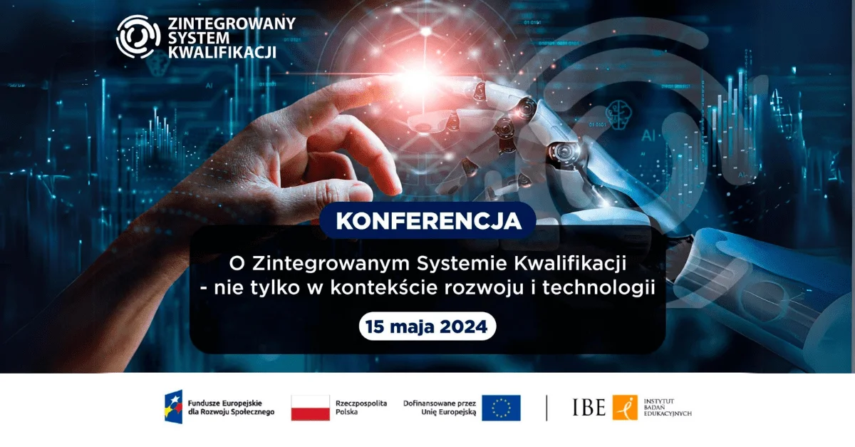 Uczestniczyliśmy w Konferencji “O Zintegrowanym Systemie Kwalifikacji – nie tylko w kontekście rozwoju i technologii”